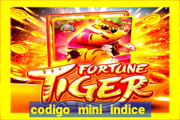 codigo mini indice setembro 2024